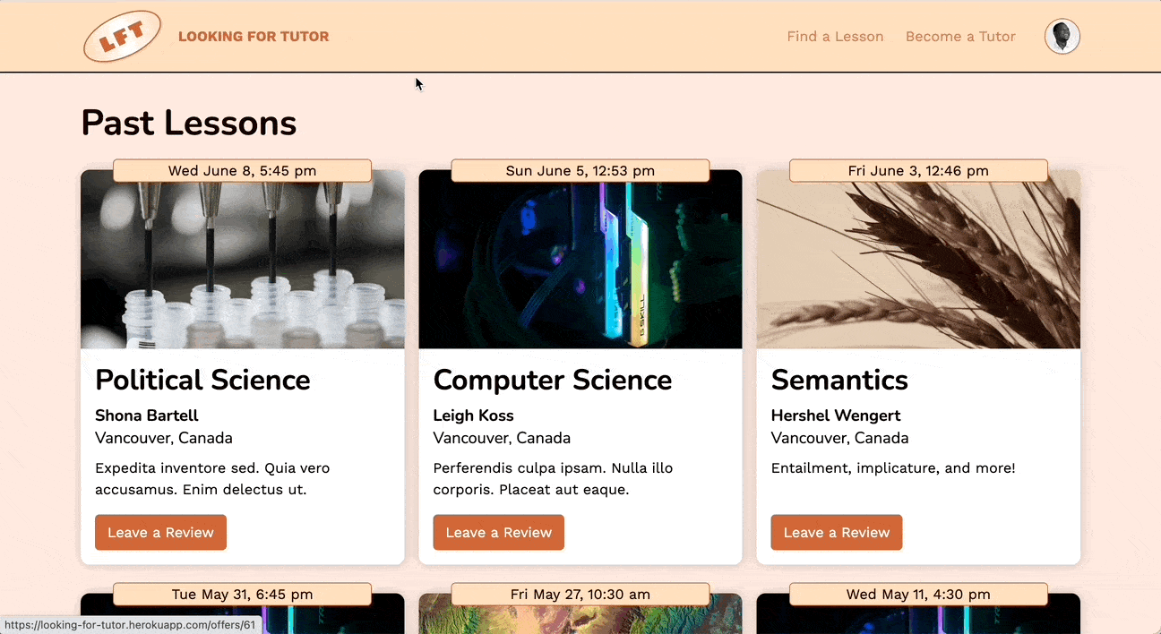 A short video displays LFT in action. First, the user views lessons that they have already taken. Then, they go to the home page, and type “science” into the search bar. Lessons for various types of science (e.g., political science and computer science) are displayed. The user scrolls to a computer science lesson, and clicks on “Book Now.” They are taken to a page with a map that displays the location of the lesson, and a form that allows them to choose a day and time for the lesson.